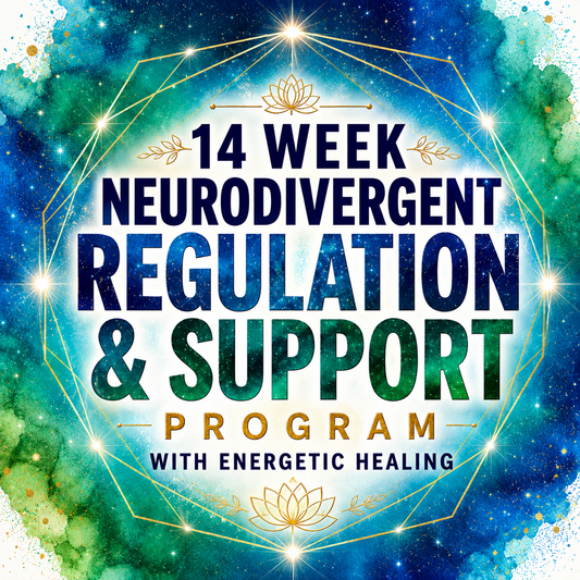 14 Week Neurodivergent Regulation & Support Program with Energetic Healing