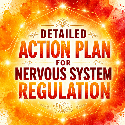 Detailed Action Plan for Nervous System Regulation