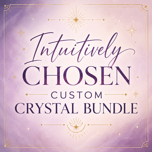 Intuitively Chosen Custom Crystal Bundle