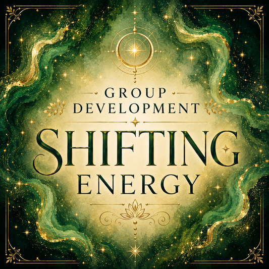 Group Development- Shifting Energy
