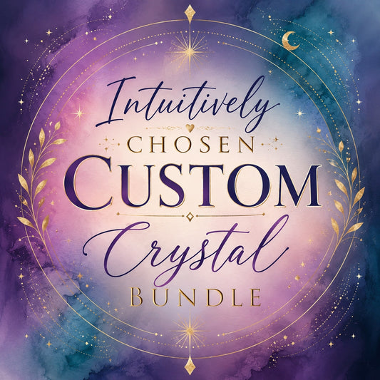 Intuitively Chosen Custom Crystal Bundle