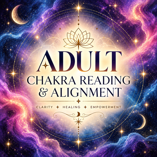 Adult Chakra Reading & Alignment